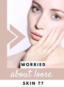 ways to take care of Loose Skin
